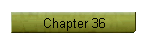 Chapter 36